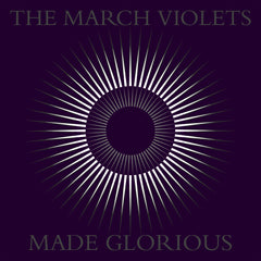 The March Violets 'Made Glorious' CD